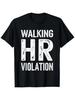 Walking HR Violation Office Humor Workplace Funny T-Shirt, Suitable for Unisex P