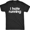 I Hate Running T Shirt