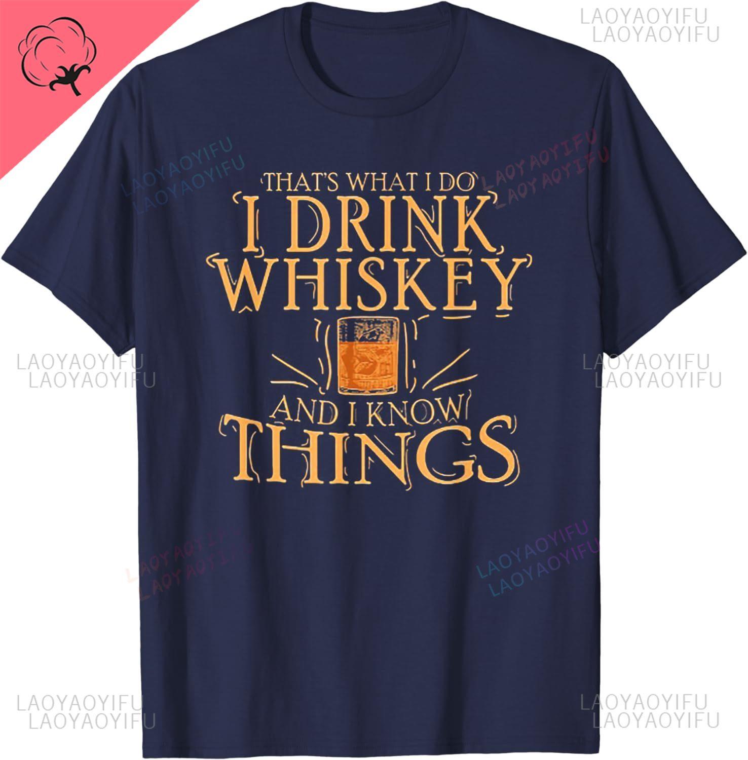 ZheXiong TEE Dat is Wat Ik Doe Ik Drink Whiskey en Ik Weet Dingen T-shirt Uniek voor Mannen Vrouwen Feest Korte Mouw Katoenen Kleding Streetwear 4XL
