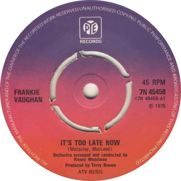 

7-дюймовая пластинка FRANKIE VAUGHAN Its Too Late Now 7N45458 Pye Records 1975 UK Поп Б/у