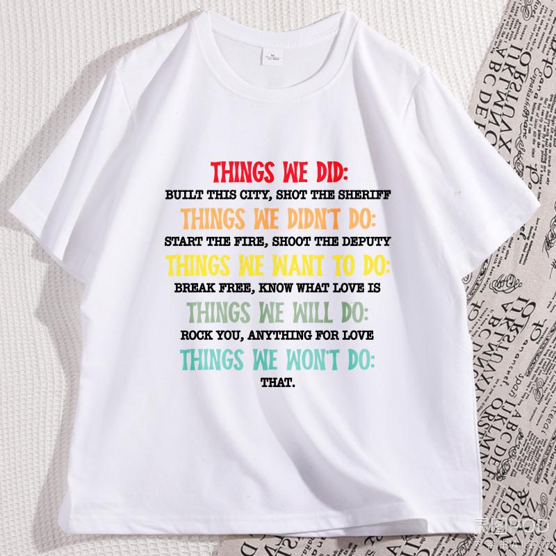 Things We Did TShirt Funny Music Lyrics Tee Rock Band Humor TShirts Classic Rock Music Lovers Tshirt Loose Unisex Streetwear
