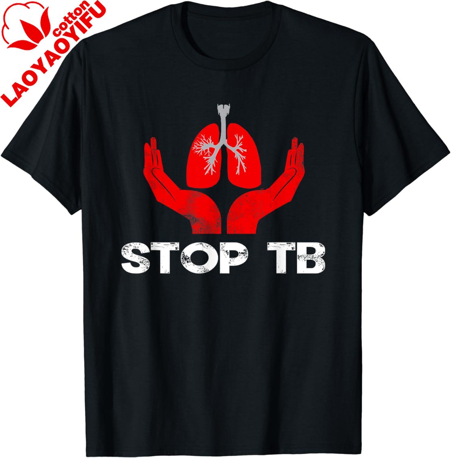 Stop TB Tuberculosis Shirt World TB Day Awareness Graphic TShirt Cotton Graphic Personalized Custom Printed Women Unisex T Shirts S