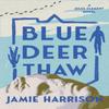 Blue Deer Thaw by Jamie Harrison Paperback Book 9781640093003