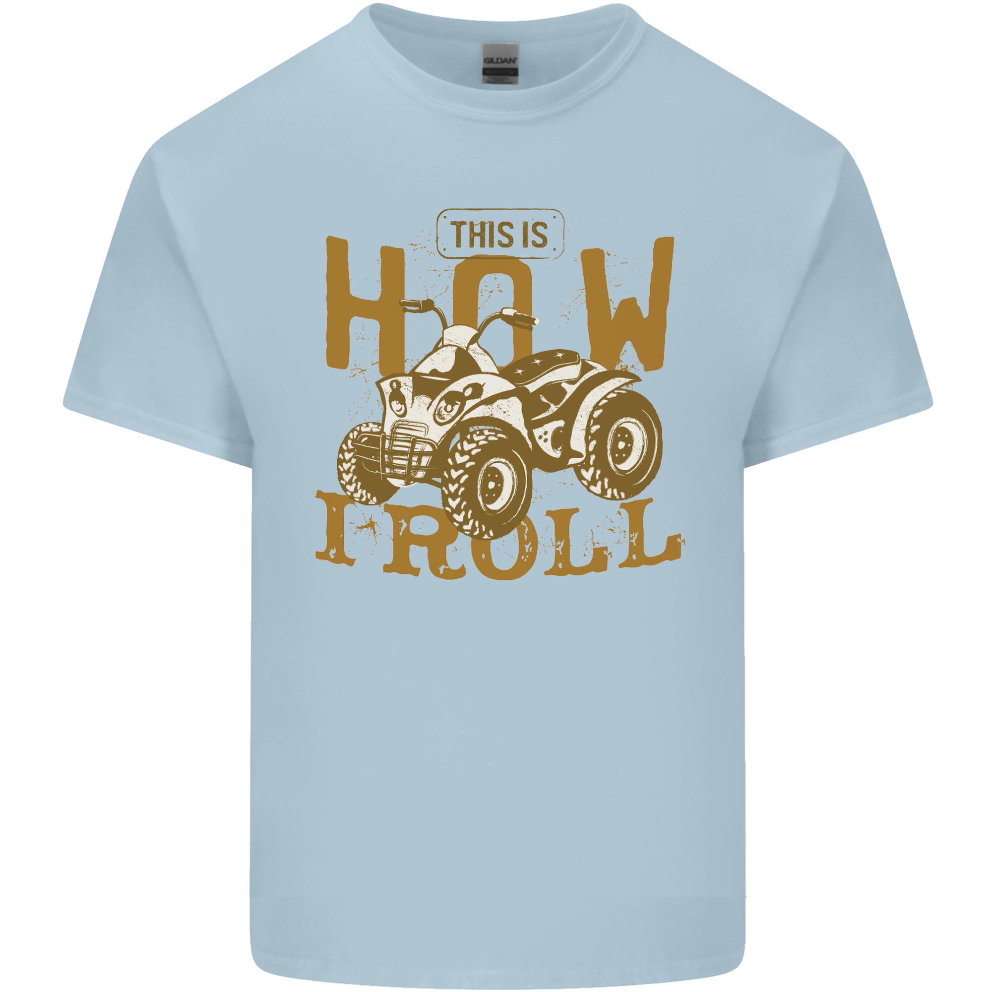Quad Bike How I Roll Unisexs Light Cotton TShirt S