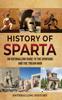 Libro History of Sparta : An Enthralling Guide To the Spartans and the Trojan War