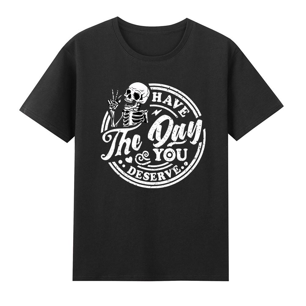 Skeleton Have The Day You Deserve Peace Sign Motivational TShirt S