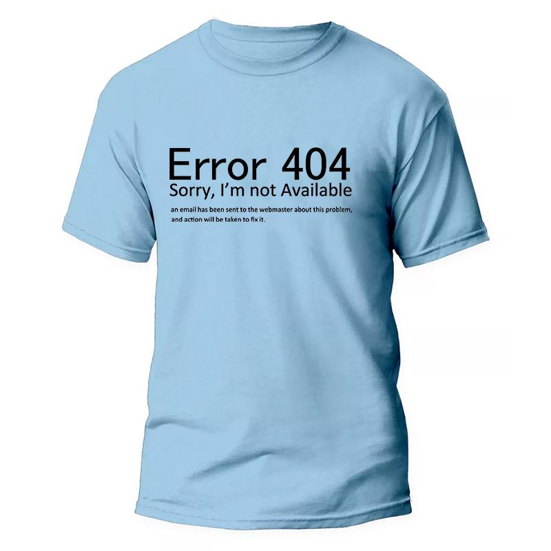 Men T Shirts Funny Letters Design Error 404 Motivation Not Found Print Graphic Summer O-neck Short Sleeve Top Tees Tshirt Gifts