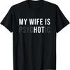 My Wife Is Hei Psychotic Adult Humor T Shirt Vintage Soft Designer Clothes Top For Everyday Wear Graphic