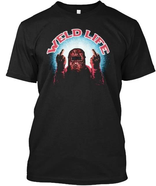 

Weld Life TTshirt Made in the USA Size S to 5XL S