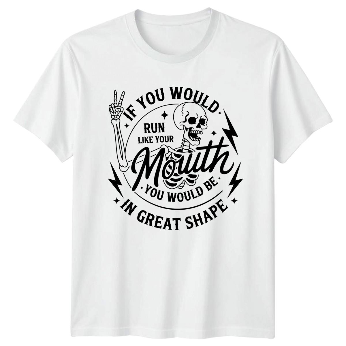 If You Would Run Like Your T-Shirt Skeleton Fitness Humor Sarcasm Birthday XXL