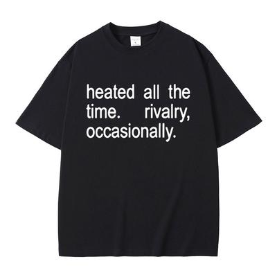 Heated Rivalry Heated All The Time Rivalry Occasionally Classic Quote Tshirt Men Women Fashion Oversized Short Sleeve T Shirts