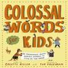 Colossal Words for Kids WINNER of the CLiPPA Poetry Prize 2025 by Colette Hiller Paperback Book 9780711278738