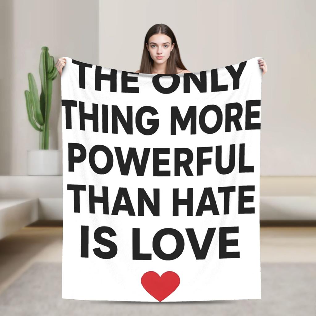The Only Thing More Powerful Than Hate Is Love Blanket Fuzzy Vintage Soft Throw Blankets for Bedding Lounge All Season