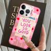 Case for iPhone 17 Pro Max 15 Plus 12 16 Air 13 Pro XS 11 14 XR Back Phone Cover Creative Text You Look So Good