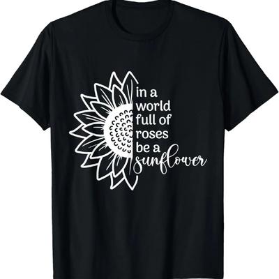 In einer Welt voller Rose Sonnenblume Zitat Grafik T-Shirt