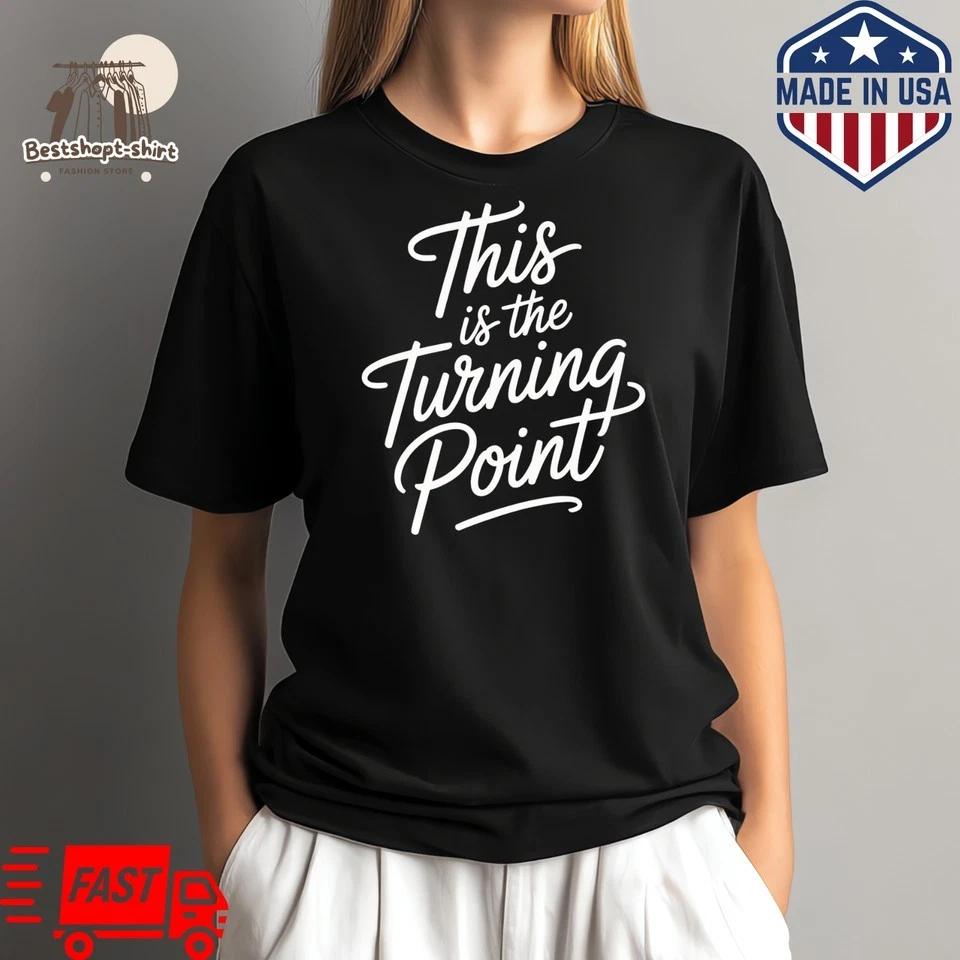 This is The Turning Point Motivational Inspirational Quote T-Shirt M