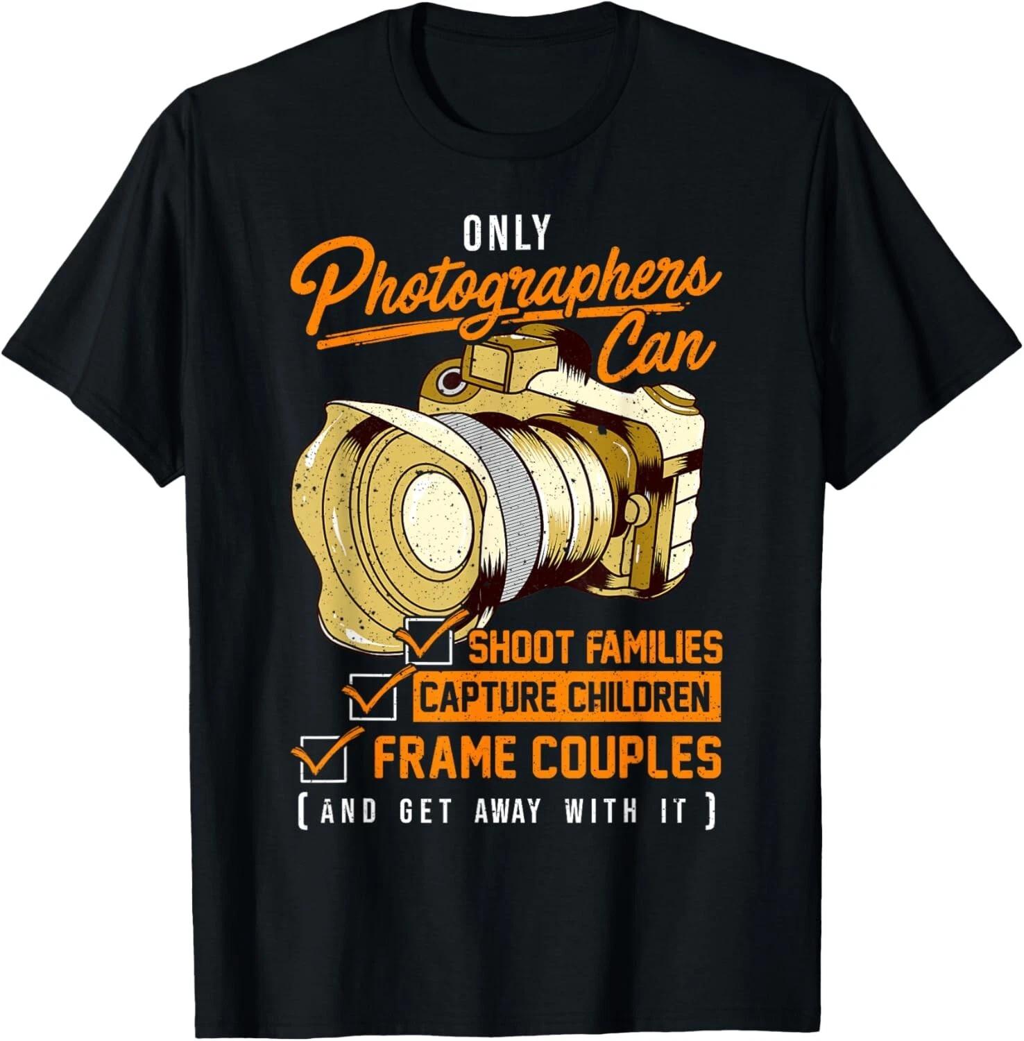 Funny Photographers Photography Camera Sayings Quote Gift Unisex T-Shirt 3XL
