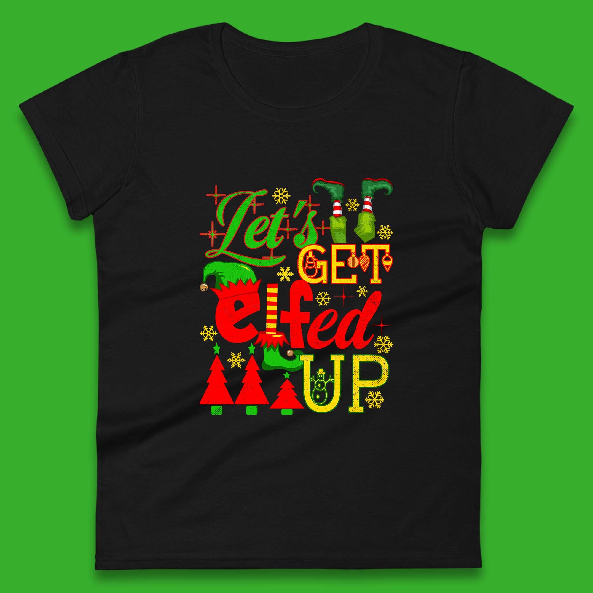Let s Get Elfed Up Elf Christmas Womens T Shirt Mens Tops Tees Unisex 4XL