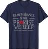 Remembrance Is the Promise We Keep Unisex T-Shirt