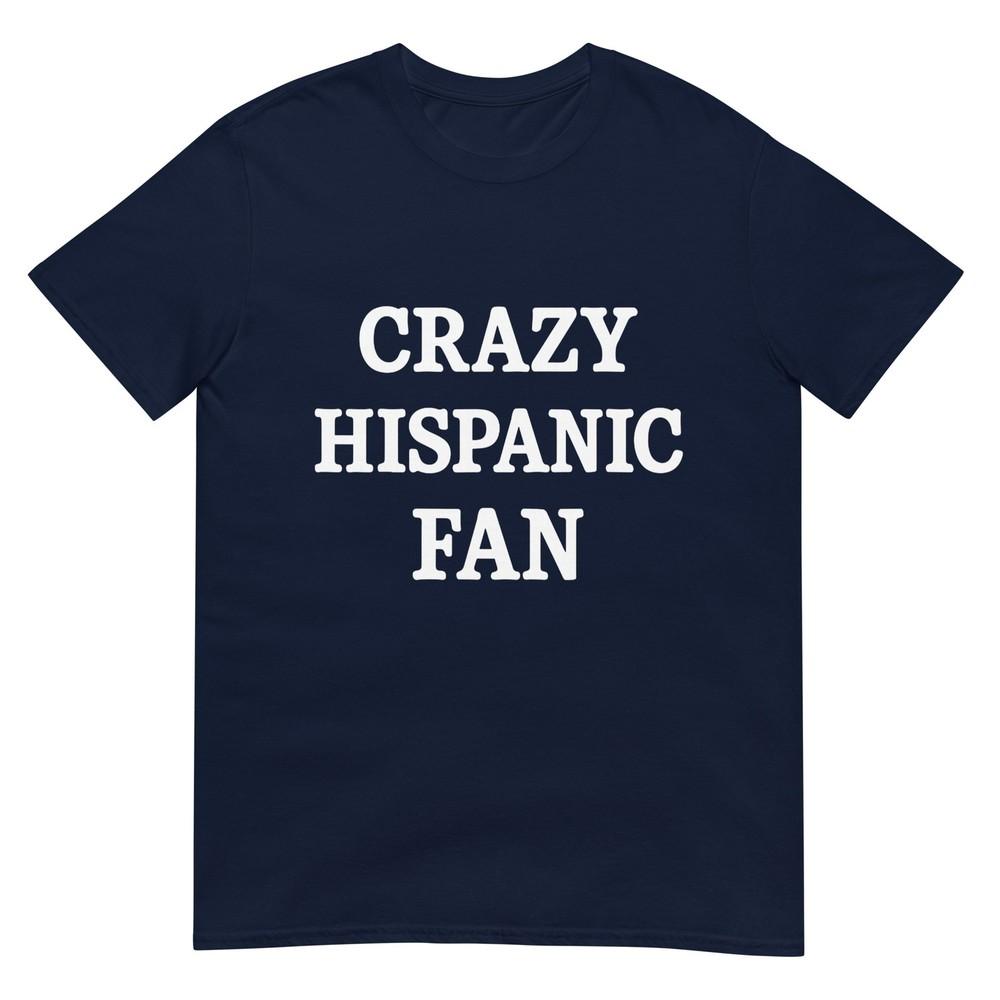 Crazy Hispanic Fan Tshirt S