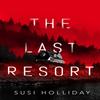 The Last Resort by Susi Holliday Paperback Book 9781542020015