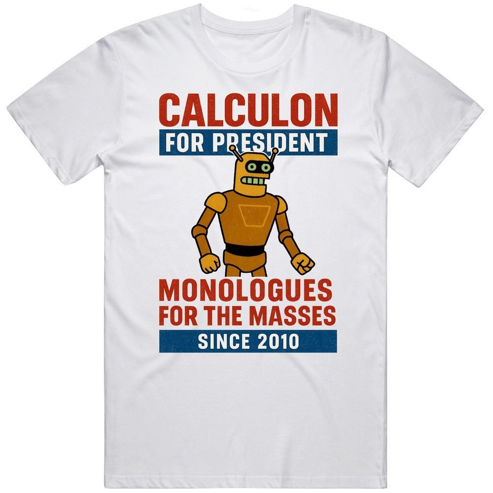 

Calculon Monologues For The Masses for President T Shirt 4XL