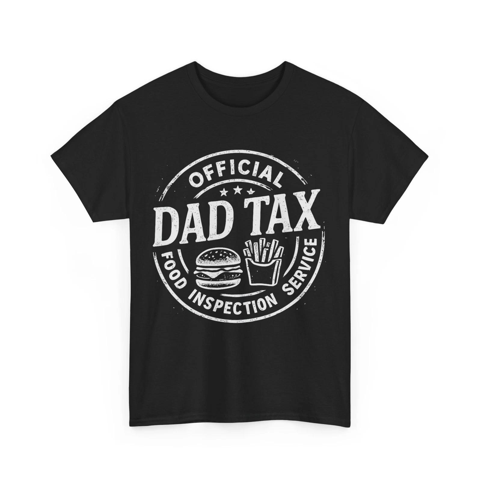 

Dad Tax Official Food Inspection Service Father s Day Men T-Shirt XL