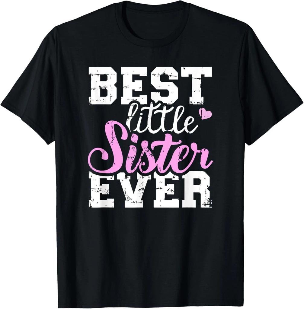 Best Little Sister Ever Tee Shirts Gift Unisex T-Shirt
