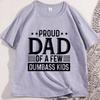 Proud Father of A Few Dumbass Kids T Shirt Funny Dad Tshirt Best Dad Ever TShirt Fathers Day Gift Cool Dad Tshirt Clothes