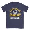Forklift Certified Funny Forklift Driver Operator Tee Shirt for Unisex Women Printed T Shirts 100 Cotton Clothing