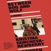 Between Dog and Wolf by Kristina Writer GorchevaNewberry Paperback... 9781911648659