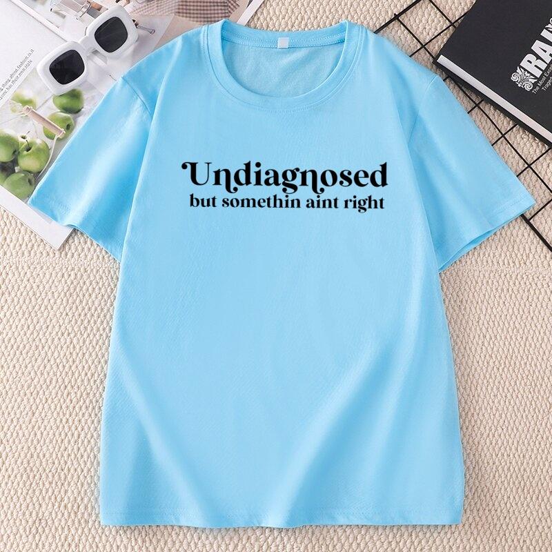 Undiagnosed But Somethin Aint Right T Shirt Funny Unisextal Health TShirt Sayings Tees Unisex Unisex Casual Round Neck Short Sleeve