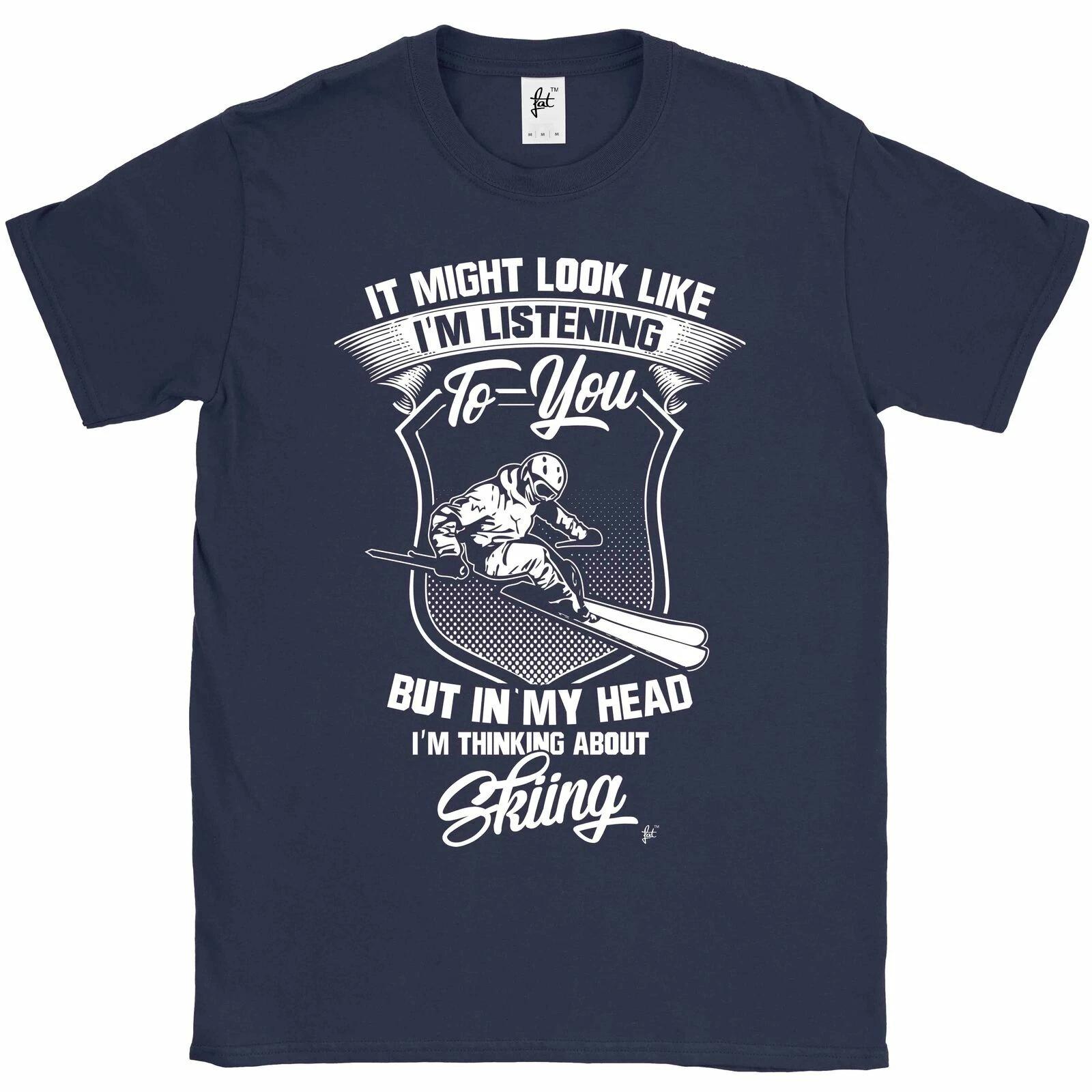 Look Like I m Listening But I m Thinking About Skiing Mens T-Shirt XXXL