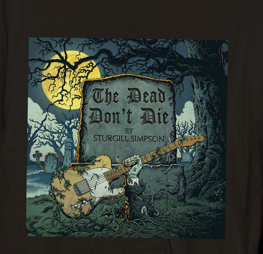 Sturgill Simpson The Dead Don t Die Black Men S-234XL T-shirt E188 Unisex T-Shirt M