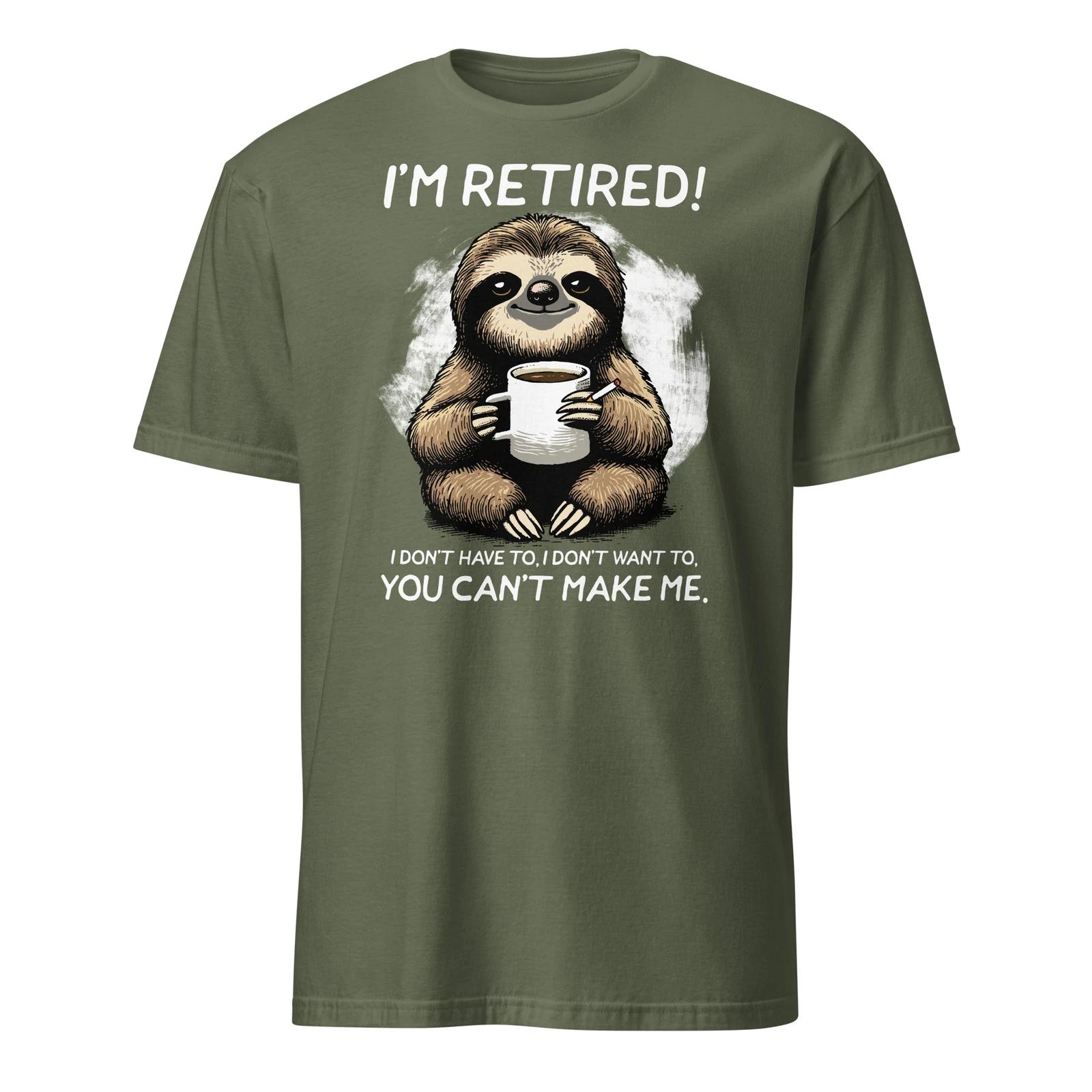 I m Retired Shirt Funny Sarcastic Sloth Retirement T-Shirt Size S-3XL Gift Tee M