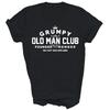 Grumpy Old Man Club Founder Member Only Unisex Shirt Gift