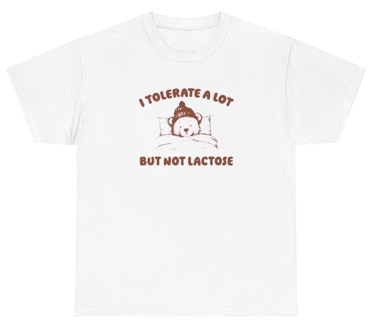 I Tolerate A Lot But Not Lactose TShirt Funny My Tummy Hurts Intolerant Bear Tee 3XL
