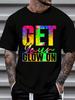 100% Cotton Get You Glow On T Shirt Women's Men's Graphic Tee Causal Tops Fashion T Shirt Short Sleeve T Shirt