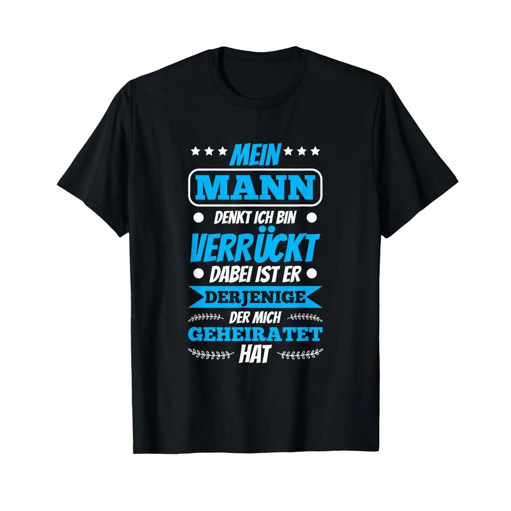 T Shirt With German Text Mein Mann Denkt Ich Bin Verrckt Funny Wife Vintage Washed Stylish Fashion Unisex Graphic Casual