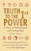 The Truth To The 1st Power : A Story of Faith, Despair and Lasting Hope Book