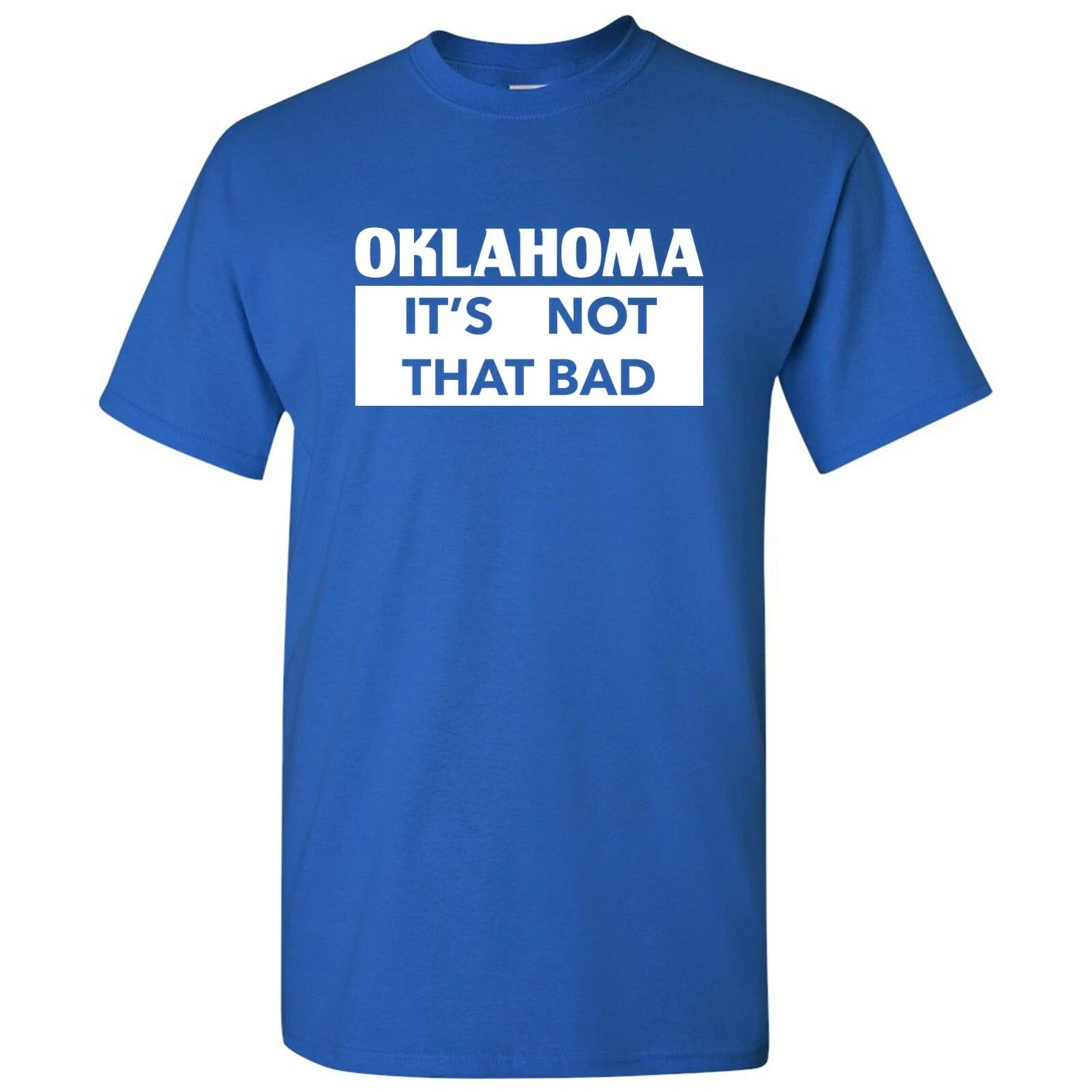 

Oklahoma It s Not That Bad - State Pride T-Shirt - Royal L