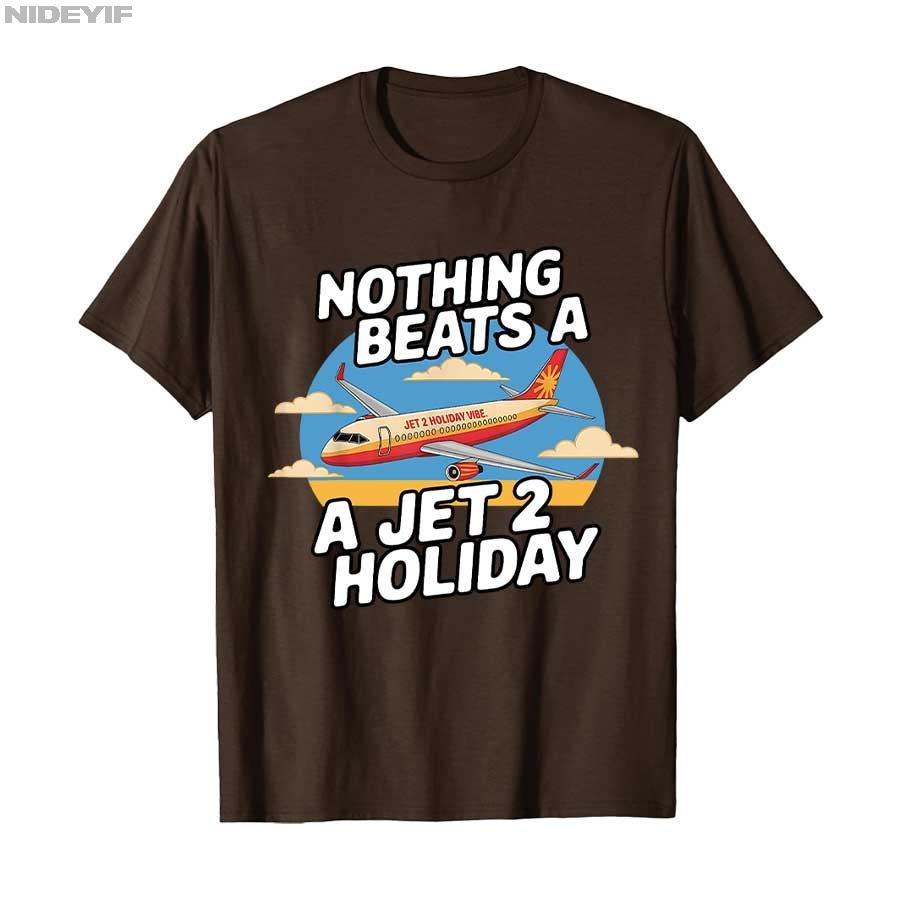 

Nothing Beats a Jet 2 Holiday Fun T-shirt Men Women Harajuku Hiphop Streetwear 100% Cotton T Shirts Short Sleeve Tops P373 4XL