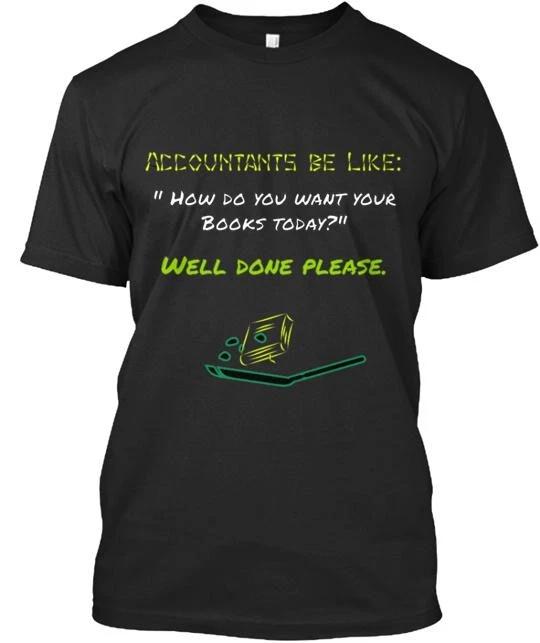 

Accountants Life TTshirt Made in the USA Size S to 5XL S