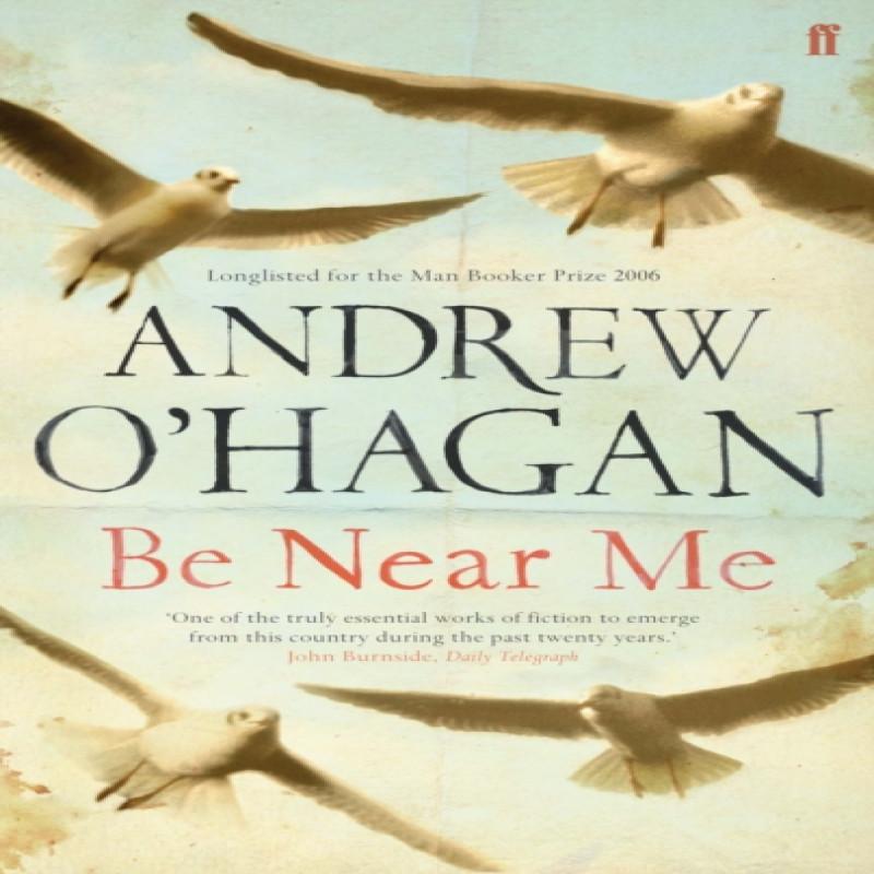 Be Near Me by Andrew OHagan Paperback Book 9780571216048