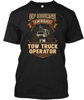 Printed Sarcastic Tow Truck Operator T-Shirt Made In the USA Size S To 5XL