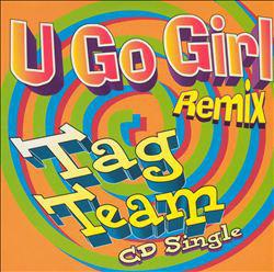 

CD TAG TEAM - U Go Girl LR795222 Life Records 1994 US Rap & Hip-Hop/R&B Used