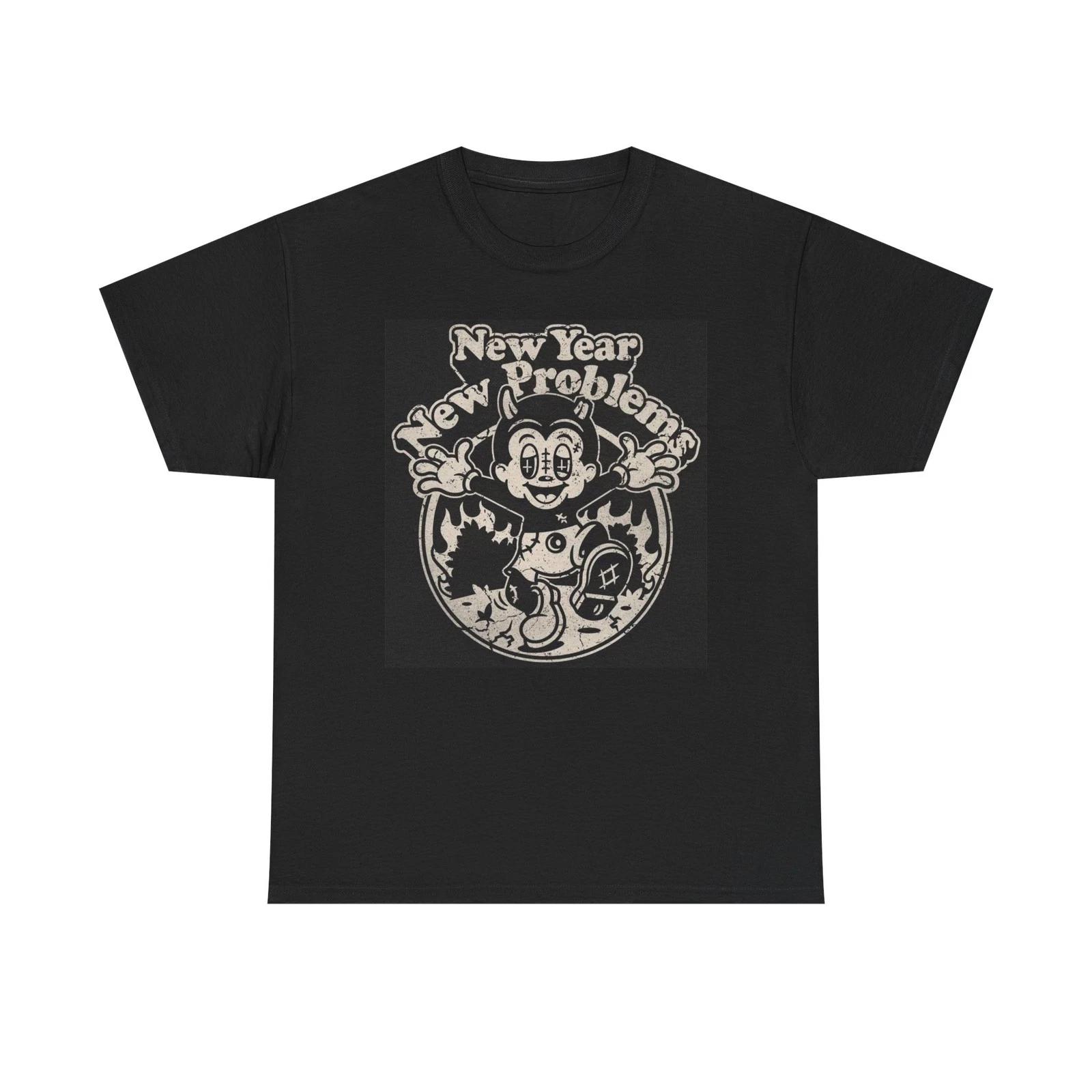 New Year New Problems Graphic T Shirt Brand New Cotton Tee M