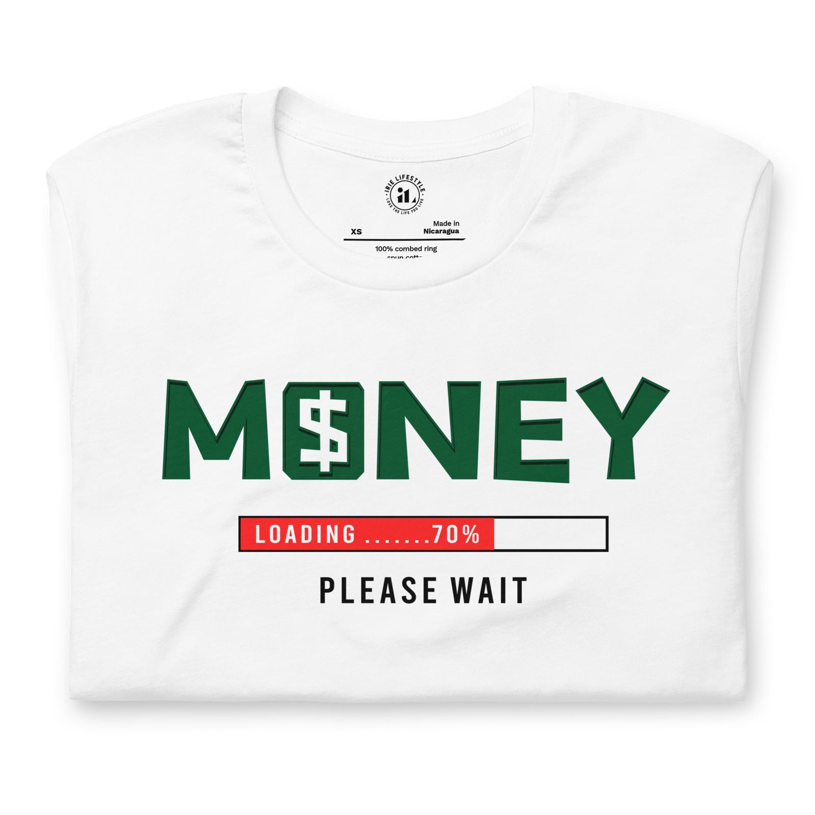MONEY LOADING ....Unisex t-shirt S