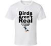 Birds Arent Real If It Flies It Spies Funny Spoof Gift T Shirt