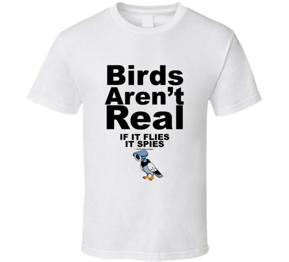 Birds Arent Real If It Flies It Spies Funny Spoof Gift T Shirt S